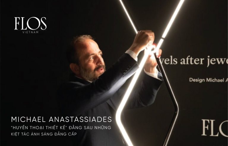 Michael Anastassiades – Bậc thầy ánh sáng hàng đầu thế giới